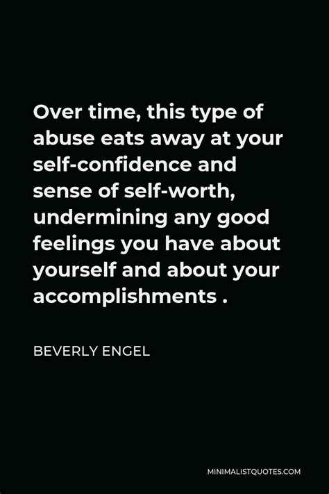 Beverly Engel Quote: Over time, this type of abuse eats away at your