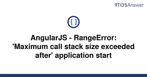 Solved AngularJS RangeError Maximum Call Stack Size To Answer