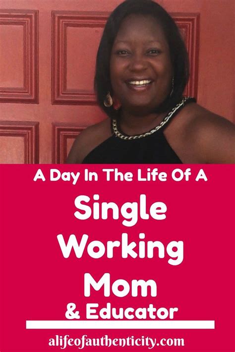 A Day In The Life Of A Single Working Mom And Educator The Single Mom