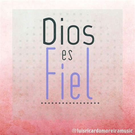 Dios Es Fiel Yesterday And Today Supplies Quotes Forever God Is