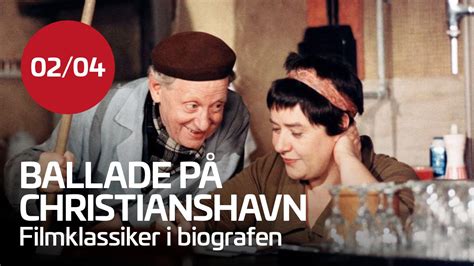 Filmklassiker I Biografen Ballade På Christianshavn Nordisk Film Biografer