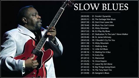 Greatest Slow Blues Songs ♪ Best Slow Blues Compilation Youtube