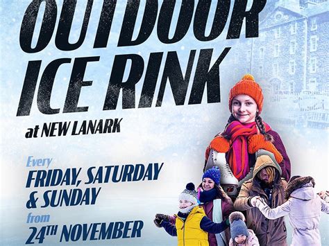 Outdoor Ice Rink At New Lanark World Heritage Site Lanark Whats On