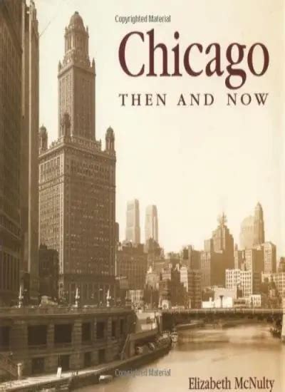 Chicago Then And Now Then And Now Thunder Bay Press By Elizabeth