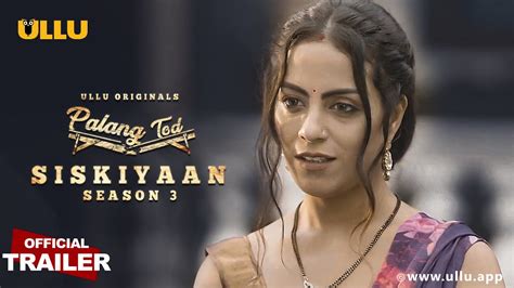 Siskiyaan Season 3 Ullu Web Series Cast Actress Name Story Release Date Socially Adda