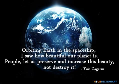 He was the first human to. Orbiting Earth in the spaceship, I saw how beautiful o ...