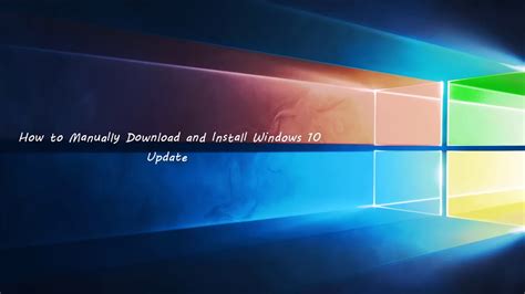 How To Manually Download And Install Windows 10 Update Youtube