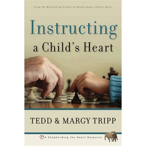 Instructing A Childs Heart Shepherding The Heart Ministries