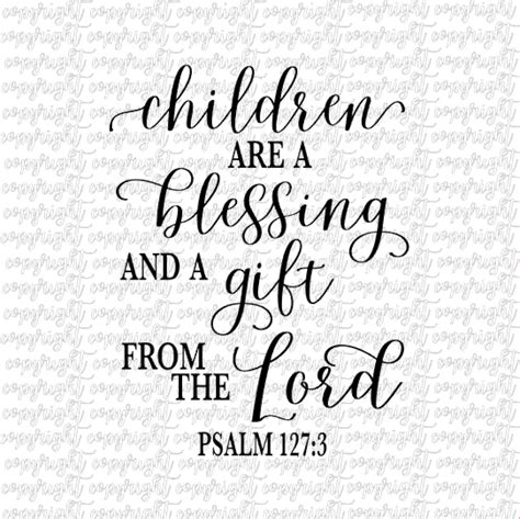 Children Are A Blessing And A T From The Lord Psalm 1273 Etsy
