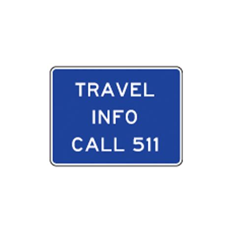 Travel Info Call 511 Sign D12 5a Traffic Safety Supply Company