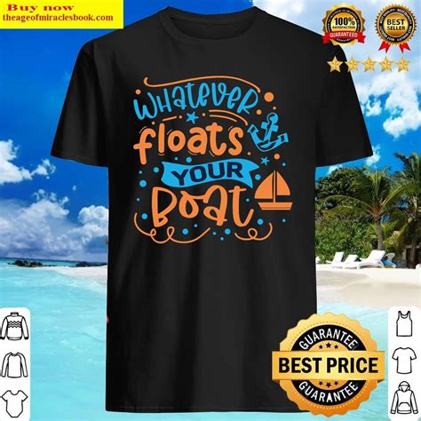 Whatever Floats Your Boat Typography Quote Shirt Hoodie Tank Top