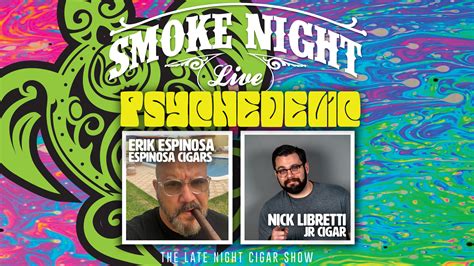 Smoke Night Live Erik Espinosa And Nick Libretti Cigar Dojo