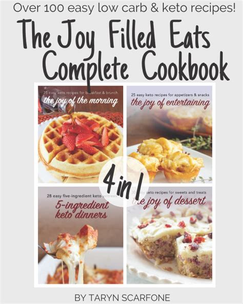 The Joy Filled Eats Complete Cookbook Over 100 Keto Low Carb And Gluten Free Recipes By Taryn