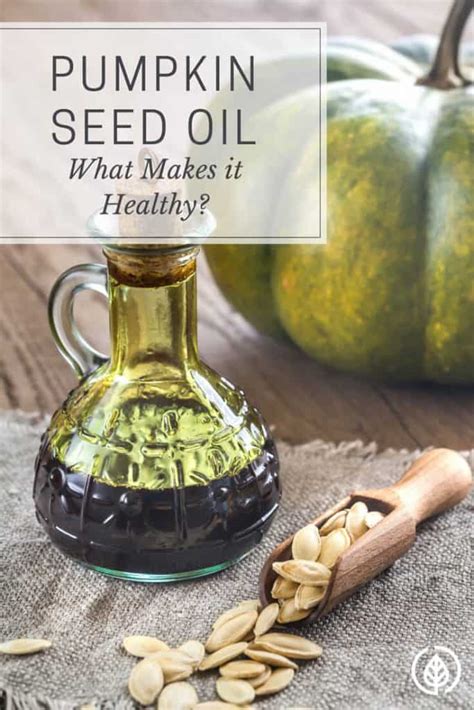 Pumpkin Seed Oil Benefits What Makes It Healthy All Natural Ideas