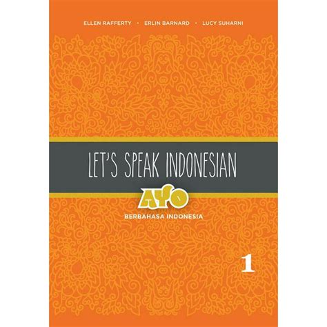 Lets Speak Indonesian Ayo Berbahasa Indonesia Volume 1 Paperback