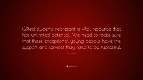Chuck Grassley Quote Ted Students Represent A Vital Resource That