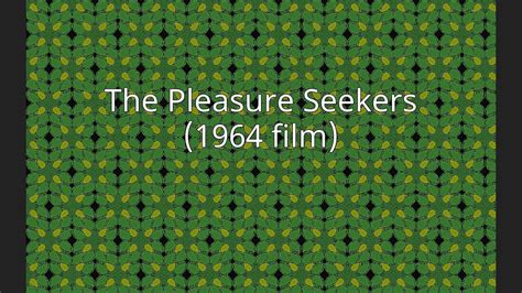 The Pleasure Seekers 1964 Film Youtube