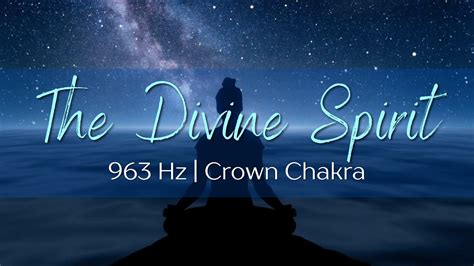 The Divine Spirit 963hz Crown Chakra Healing Meditation Music 🧘🏽‍♂️