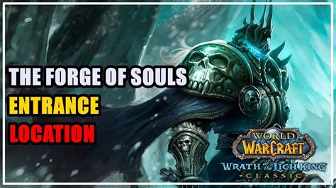 The Forge Of Souls Entrance And Location Wow Wotlk Youtube