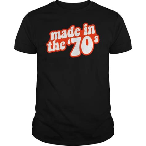 70s Style T Shirt Retro Vintage Made In The 1970s Tee 70s T Shirts 70s Fashion Custom Shirts