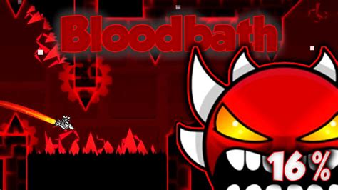 Bloodbath 16 Demon Progress Extreme Demon Youtube
