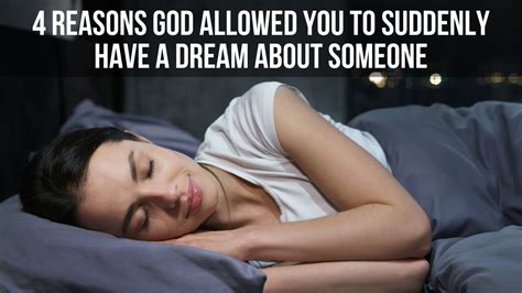 4 Reasons God Allowed You To Dream About Someone