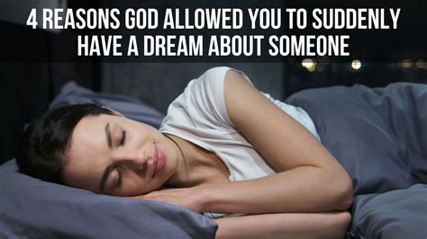 4 reasons god allowed you to dream about someone