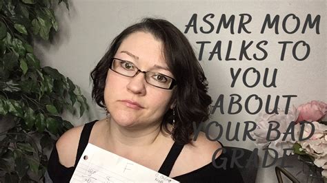Asmr Mom Talks To You About Your Bad Grade Youtube