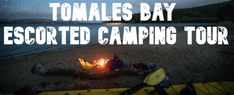 Tomales Bay Escorted Camping Tour Blue Waters Kayaking Point Reyes California