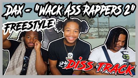 Dax Wack Ass Rappers 2 Reaction No Life Shaq Diss Youtube