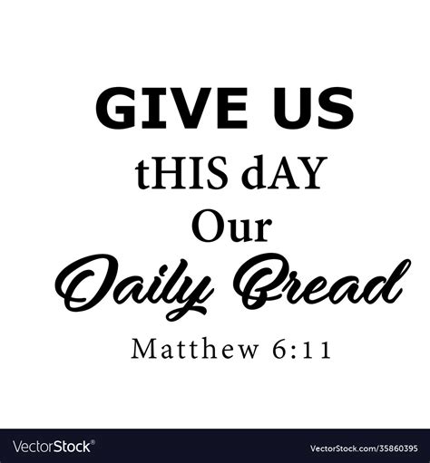 Biblical Phrase Give Us This Day Our Daily Bread