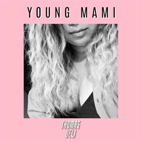 Young Mami Single By Thomas Veli Spotify