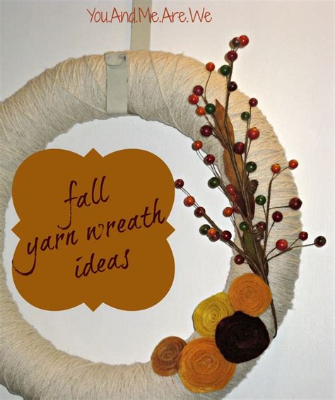 Fall Yarn Wreaths By Sara Youandmearewe Yarn Wreath Diy Yarn