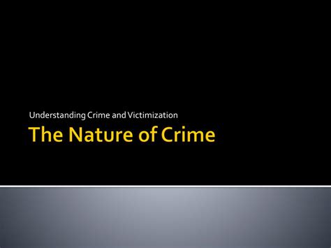 Ppt The Nature Of Crime Powerpoint Presentation Free Download Id