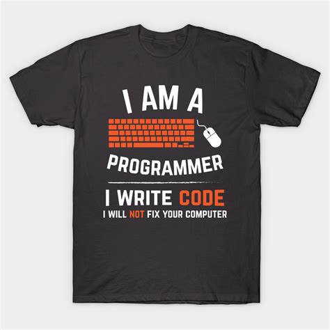 Computer Coder Programmer I Write Code Programmer Classic T Shirt