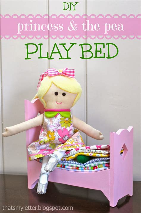 Thats My Letter Diy Princess And The Pea Play Bed