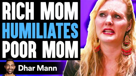 Rich Mom Humiliates Poor Mom What Happens Is Shocking Dhar Mann