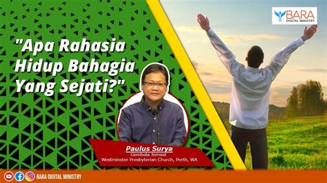 Apa Rahasia Hidup Bahagia Yang Sejati Pdt Paulus Surya Youtube