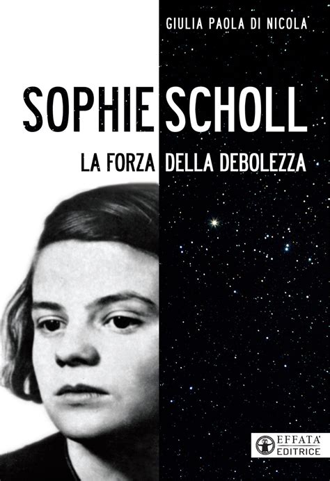 Julia jentsch, lilli jung, johannes suhm and others. Libro «Sophie Scholl» di Giulia Paola Di Nicola ~ Effatà ...