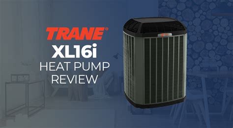 Trane Xl16i Heat Pump Review Best Bang For Your Buck Fire And Ice