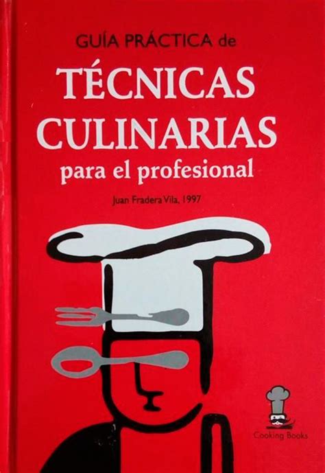 Guía Práctica De TÉcnicas Culinarias Editorial De Libros De Cocina