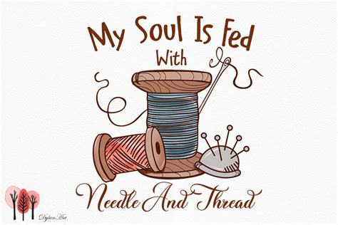 My Soul Is Fed With Needle And Thread Graphic By Dylanart · Creative