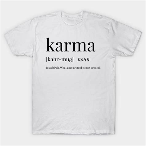 Karma Definition Karma Classic T Shirt