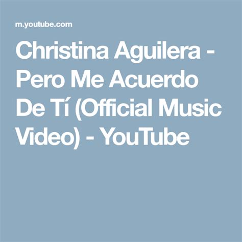 Christina Aguilera Pero Me Acuerdo De Tí Official Music Video