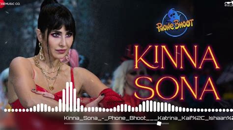 Kinna Sona Dj Remix Song Phone Bhoot Katrina Kaif Ishaan Siddhant