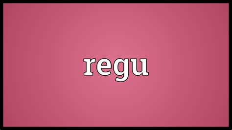 Regu Meaning Youtube