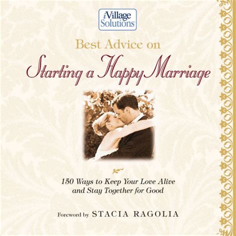 Best Advice On Starting A Happy Marriage 150 Ways To Keep Your Love
