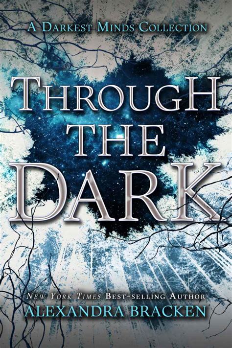 Through The Dark A Darkest Minds Collection A Darkest Minds Novel