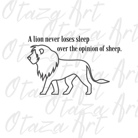 A Lion Never Loses Sleep Over The Opinion Of Sheep PNG Etsy