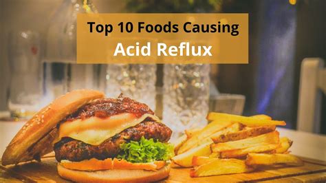 Top 10 Foods That Cause Acid Reflux